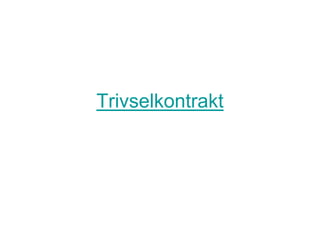 Trivselkontrakt
 