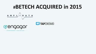 #BETECH ACQUIRED in 2015
 