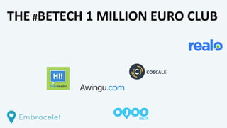 THE #BETECH 1 MILLION EURO CLUB
 