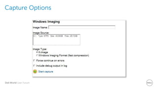 Dell World User Forum
Capture Options
 