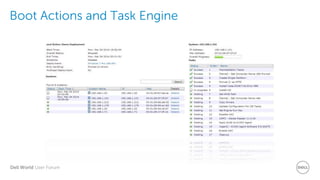 Dell World User Forum
Boot Actions and Task Engine
 