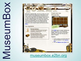 MuseumBox



            museumbox.e2bn.org
 