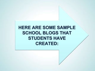 HERE ARE SOME SAMPLE
 SCHOOL BLOGS THAT
   STUDENTS HAVE
      CREATED:
 