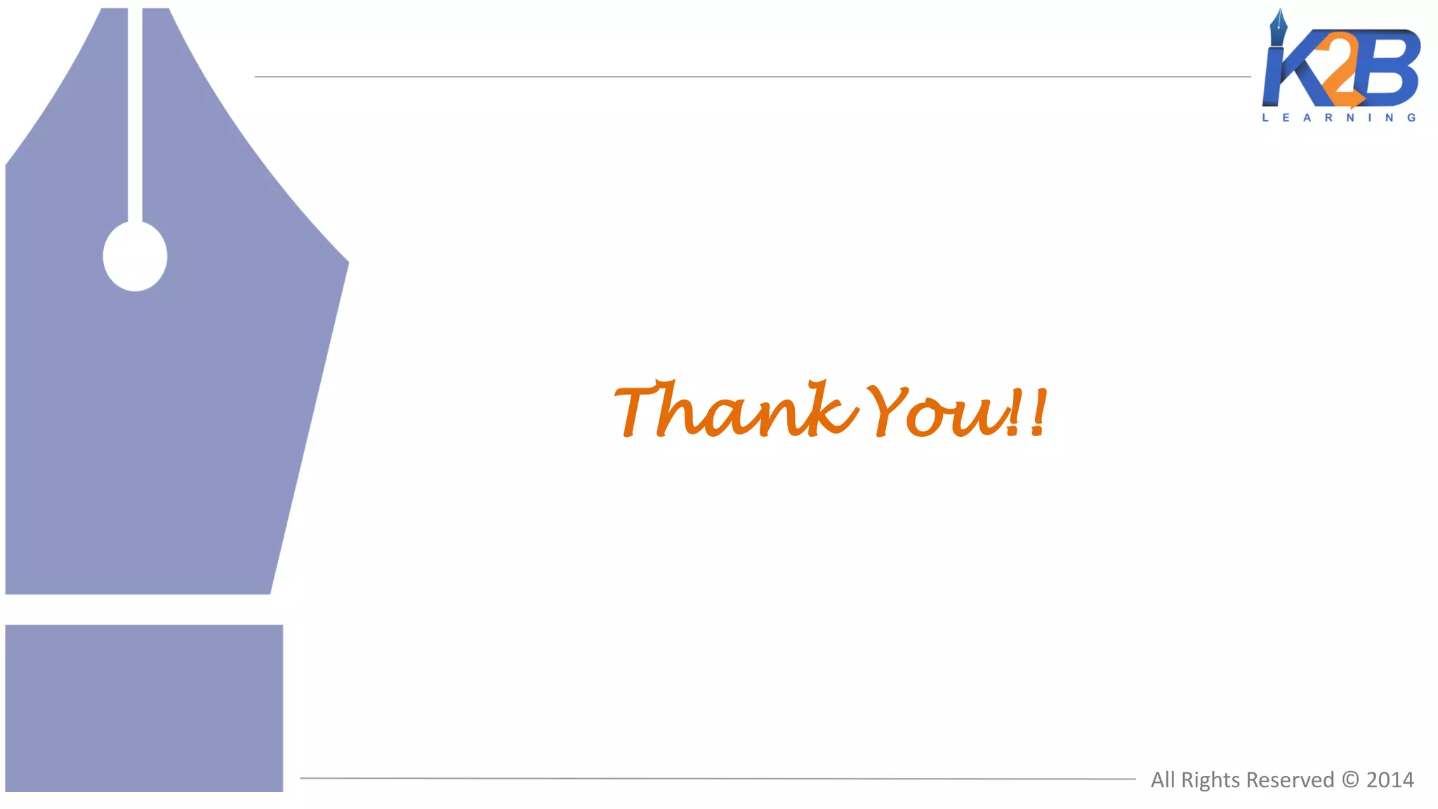 Thank You!!

All Rights Reserved © 2014

 