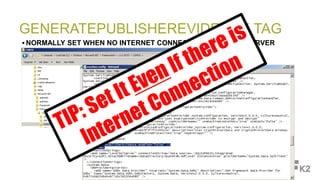 GENERATEPUBLISHEREVIDENCE TAG
 NORMALLY SET WHEN NO INTERNET CONNECTION FROM THE SERVER
 