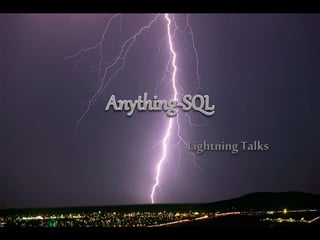 Lightning Talks
 