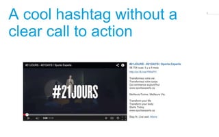 19 A cool hashtag without a 
clear call to action 
 
