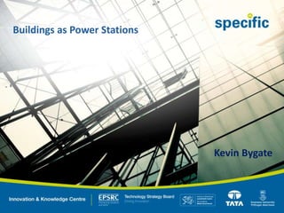 Buildings as Power Stations
Kevin Bygate
 