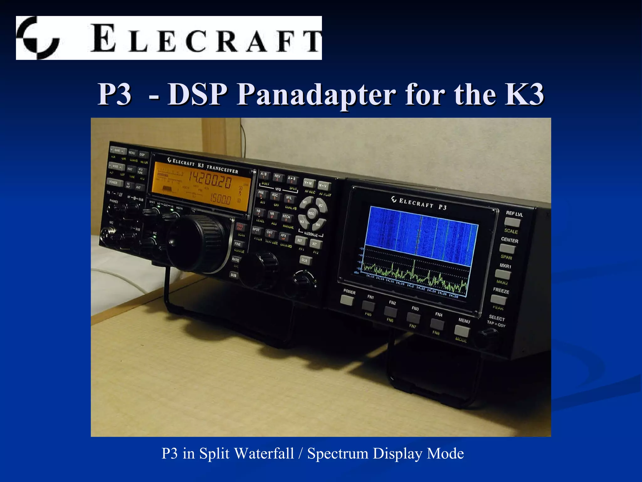 P3  - DSP Panadapter for the K3 P3 in Split Waterfall / Spectrum Display Mode 
