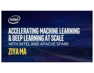 WITH INTEL AND APACHE SPARK
 