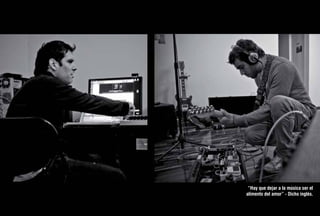 “Hay que dejar a la música ser el
alimento del amor” - Dicho inglés.
 