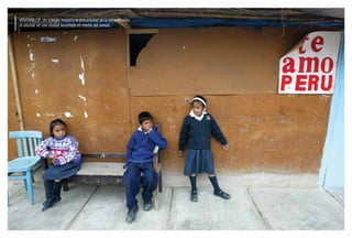 VENTANILLA. Un colegio muestra la precariedad de la infraestructu-
ra escolar en una ciudad levantada en medio del arenal.
 
