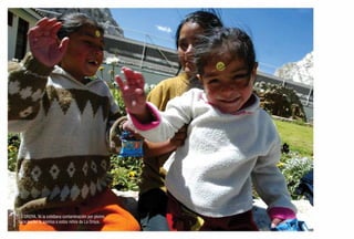 LA OROYA. Ni la cotidiana contaminación por plomo
hace perder la sonrisa a estos niños de La Oroya.
 