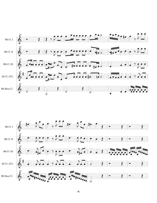 œœœ
                                          œ œ œ œ œœœ œ œ œ œ œœ˙                   œœœœœ
                                                                                                 #œ œ
                                                                                                        ‰J
               31

   Bb Cl. I    & Ó               Œ     Œ ‰J
                                                                                                    œœœ
                                       Œ ‰ œ œ œ œ œ œ œ œ œ œ œ œ# œ ˙
               31


               & Ó               Œ                                                  œ# œ œ œœ œ œ ‰ J
  Bb Cl. II
                                           J
                                  œ
               31

  Bb Cl. III   & œ œœœ œ œ œ œ œœœ œ œ œ . # œ œ œ œ œ œ # œ œ ˙                    œ   œ œ œ ‰œœœ
                                                                                                J
                #              œ                                                                 j
               & œ œœœ œ œ œ œ œœ œ œ œ œ . œ œ œ œ œ # œ . n œ ˙
               31

Eb Cl. (IV)                                                                         œœœœœ œ œ ‰ œ œ œ
               31


               & ˙               Œ               Œ                     Œ
Bb Bass Cl.
                                       ˙               ˙                   ˙.       œ        œ œ œœœœœ œ œ œ œ œ œ œ




                        #œ.    œ œ œ œ œ œ œ #œ.                 œ œ œ #œ œ
                                      ‰ J
               37

   Bb Cl. I    &               J                                 J          Œ       Ó        Œ      Ó         Œ

                         œ.    œ œ œ œ ‰ œ œ œ œ.                œœœ œ œ Œ
               37

  Bb Cl. II    &               J         J                       J                  Ó        Œ      Ó         Œ
               37

                         œ.     j                                 j
               &               œ#œ œ œ ‰ œ œ œ œ.                œ#œ œ œ œ Œ        œœœœœ œœ œœœ œœ œœ œœœ œœ œœœœœ
                                                                                                     b
  Bb Cl. III
                                         J
               37
                    #           j         j                      j
Eb Cl. (IV)    &         œ.    œ œ œ œ ‰ œ œ œ œ.                œœœ ˙          Œ   Ó        Œ      Ó         Œ
               37

Bb Bass Cl.    &         œœœœœ œ œ œ œ
                               # œ œ œœœœ œ œ œ œ œ œ œ œœœœœ œ œ œ œ œ œ
                                                              #                 Œ   Ó        Œ      Ó         Œ
                                       œœ                                 œ ˙

                                                                 -4-
 