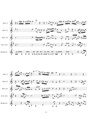 67
                         œ #œ œ œ œ œ œ œ œ                      jœ œ    œ #œ œ œ œ œ œ œ œ œ œ œ œ œ œ
   Bb Cl. I    & Œ≈                                 Œ       Œ ‰ œ     œœ                        J‰≈
                    œ˙                     œ œ œ œ œ œ œ œ œ œœœœ œ œ                  œ œ       œ ‰ ≈œœ œ œ œ œ
               67

  Bb Cl. II    &                                       œ                       œ                 J      œ
                                                                                j                      j
               67


               & ˙.                        œ œ œ œœ œ œ œœ œ œ œ œ œ œ
                                             b                                 œ œ œ               œœœœ ‰ ≈œœœ
  Bb Cl. III                                                           .                         œ
                #
               67
                                                                                j                 j       j
Eb Cl. (IV)    & œ˙                        ˙.               œ œ œ œ œ œ.       œ œ œ             œ ‰ ≈œœœœ ‰
               67


               & œœœ                                                                                     Œ ≈œœ
                           œ   œ œ         œ œ œ œ œ œ œ œ œ œ œ œ œœœ         œ       œ œ       œ
Bb Bass Cl.
                                                                                                                 œ




                   œ            œ                   œ œ œ œ œ #œ #œ œ
                 œœ œœ ‰ ≈œœœ œ
               72

   Bb Cl. I    &     J        J                                       Œ            Ó         Œ       Ó      Œ

                       œ            œ œ œ œœ œœ
               & œ ‰ ≈œ œ œ œ œ œ œ                                                                  Œ ‰ œj œ œ
               72

  Bb Cl. II
                 J                J                                 œ œ Œ          Ó         Œ            b

                      j
               72

  Bb Cl. III   & œœœœœ ‰ ≈œœœ œ                 œ œ œ œ œ œ         œ œ Œ    Œ ‰ jœ œ b ˙ .
                                                                                 œb
                #
                          ≈ œ œ œj ‰ Ó                  #œ œ œ œ    œ œ œ bœ ˙.         œ œb œ œ œ
               72

Eb Cl. (IV)    & Œ             œ                                         œ œ

                                                                                   ‰ j œ œ œ ‰ œj œ œ œ œ
               72


               & œ        Œ    ≈œœ                                    œ    Œ                    b
                                     œ œ
                                                        œ                            œb     œ
Bb Bass Cl.
                                                œ                   œ œ

                                                             -7-
 