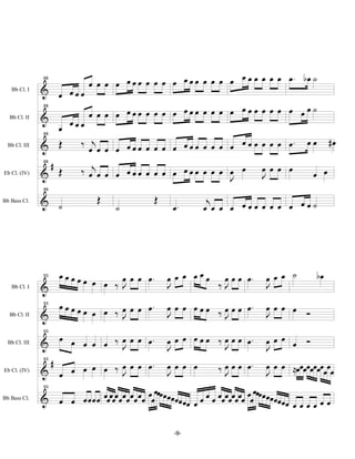 œ œ œ œ œ œ œ. bœ ˙
                                  œ œ œ œ œœœ œ œ œ œ œœœ œ œ œ œ
               88

   Bb Cl. I    & œ œœœ
                                                                  œ            œ˙
                                  œ œ œ œ œœœ œ œ œ œ œœœ œ œ œ œ œœ œ œ œ œ œ
               88

  Bb Cl. II    &           œœœ
               88
                 œ
  Bb Cl. III   & Œ             ‰ œj œ œ œ œ œ œ œ œ œ œ œ œ œ œ œ œ œ œ œ œ œ œ œ œ .                           œœ        #œ

                #
                               ‰ œj œ œ œ œ œ œ œ œ œ œ œ œ œ œ œ œ œ œ                         œ œ œ œ
               88

Eb Cl. (IV)    & Œ                                                  J                           J                 œ œ
               88


               & ˙                   Œ                   Œ                  j
                                            ˙                   œ.         œ œ œ œ œœœ œ œ œ œ œœ˙
Bb Bass Cl.




               93       œœœœœ
                                   œ œ ‰ œ œ œ œ.             œ œ œ œ œ œ œ œ œ œ.                œœœ ˙              bœ
   Bb Cl. I    &                         J                    J           ‰J                      J
                        œœœœœ                  .              œ œ œ œ œ œ ‰ œ œ œ œ.
                                   œ œ ‰œœ œ œ
               93
                                                                                                  œœœ œ Ó
  Bb Cl. II    &                        J                     J             J                     J

                        œ œ œ œ œ ‰ œ œ œ œ.                  œ œ œ œ œ œ ‰ œ œ œ œ.              œœœ œ Ó
               93

  Bb Cl. III   &                    J                         J             J                     J
                    #
                          œ œ œ œ ‰ œ œ œ œ.                  œœ œ œ            ‰ œ œ œ œ.        œ œ œ ≈œœœœœœœœœœœ
               93

Eb Cl. (IV)    &        œ           J                         J                   J               J
                                                         œœ                                  œœ
                            œ œœ œ œœœœœ œ œ œ œ œ œ œ œœ œ œ œ œ œ œ œ œ œ œ œ œ œœœœœœœœ œœ œ œ œ œ œ œ œ œ œ œ œ œ œ œ
               93

Bb Bass Cl.    &        œ œ

                                                                 -9-
 