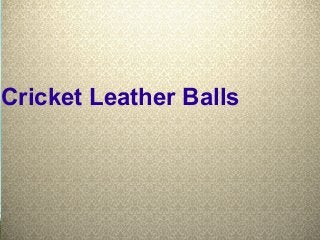 Cricket Leather Balls
 