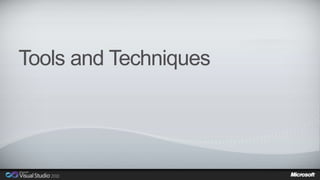 Tools and Techniques 
 