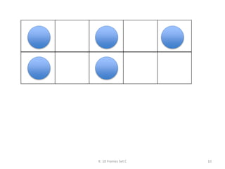 K: 10 Frames Set C 10
 