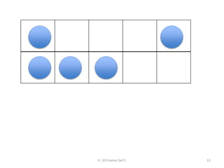 K: 10 Frames Set C 12
 