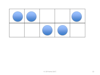 K: 10 Frames Set C 13
 