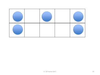 K: 10 Frames Set C 19
 
