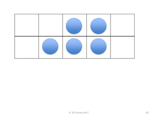 K: 10 Frames Set C 20
 