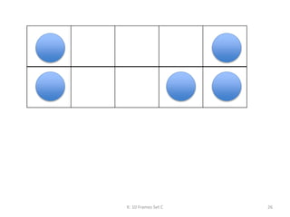 K: 10 Frames Set C 26
 