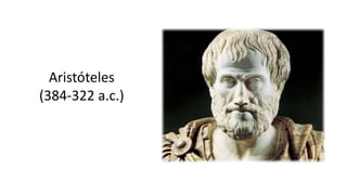 Aristóteles
(384-322 a.c.)
 