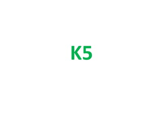 K5
 