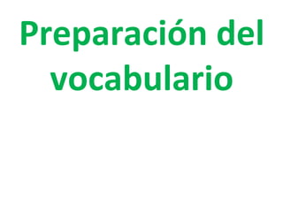 Preparación del
  vocabulario
 