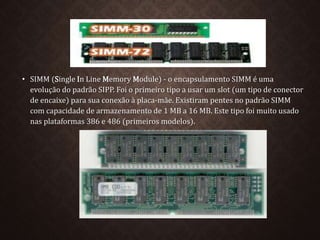 Memória Ram - Aula Completa | PPTX