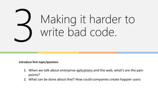 Making it harder to
write bad code.
 