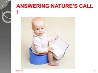 ANSWERING NATURE’S CALL 
! 
2-Nov-14 7 
 