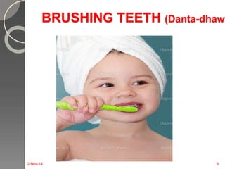 BRUSHING TEETH (Danta-dhawan 
2-Nov-14 9 
 