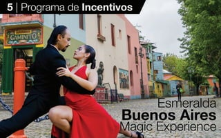 5 | Programa de Incentivos
Esmeralda
Buenos Aires
Magic Experience
 