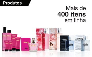 5
Produtos
Mais de
400 itens
em linha
 