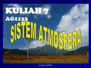 KULIAH 7 AG1133 SISTEM ATMOSFERA 