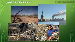 Nova Ordem Mundial?
 