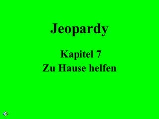 Jeopardy Kapitel 7 Zu Hause helfen 
