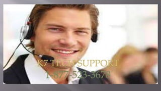 K7 TECH SUPPORT
1-877-523-3678
 