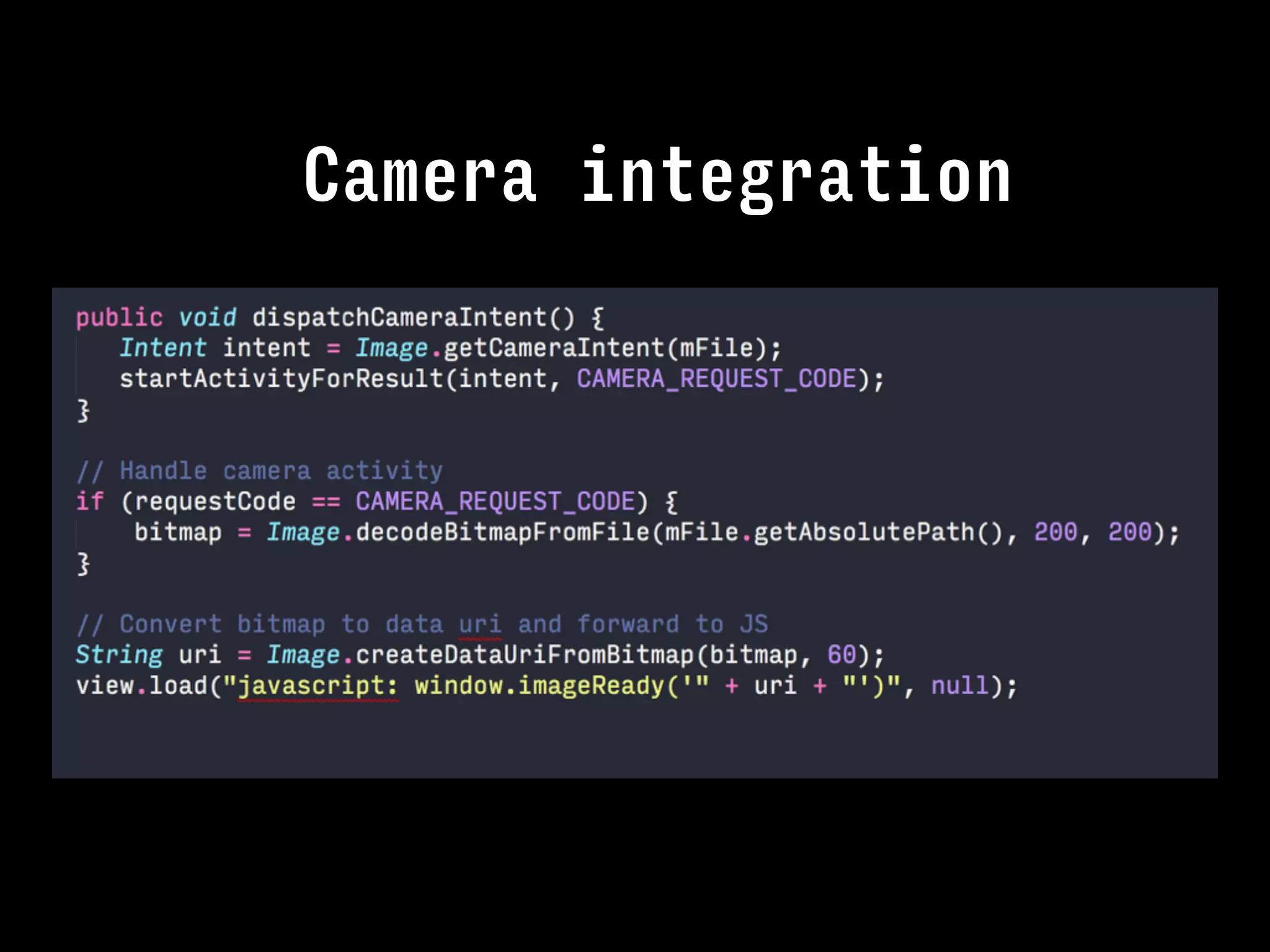 Camera integration
 