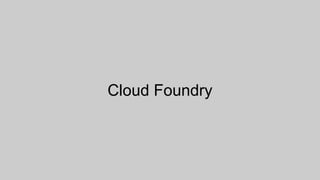 Cloud Foundry
 