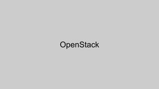 OpenStack
 