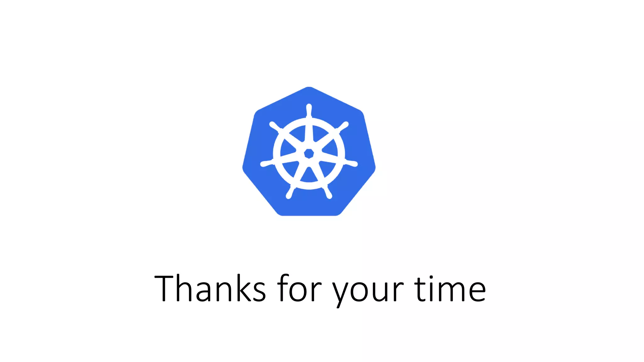 Thanks for your time
 