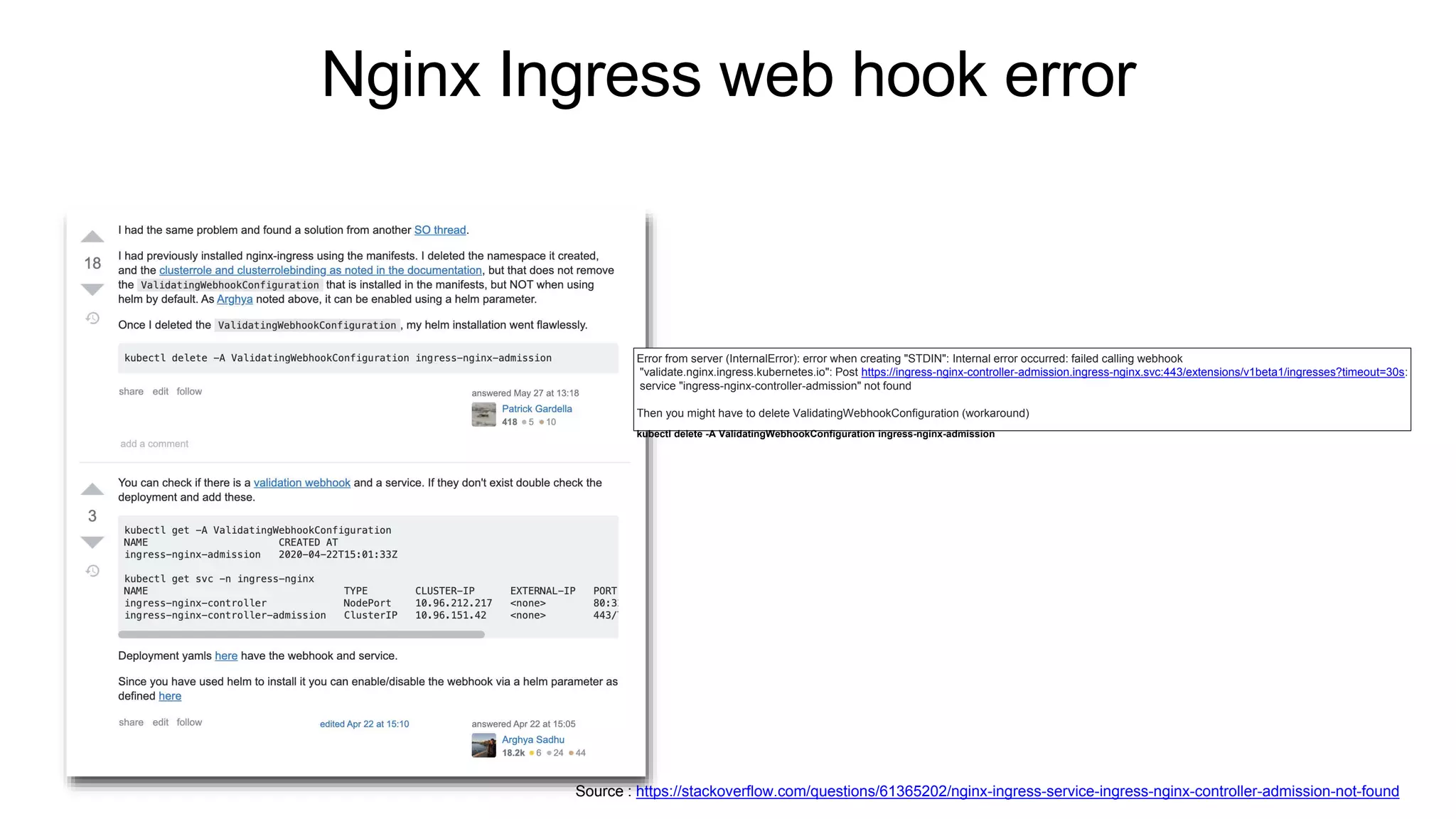 Nginx Ingress web hook error
Source : https://stackoverflow.com/questions/61365202/nginx-ingress-service-ingress-nginx-controller-admission-not-found
Error from server (InternalError): error when creating "STDIN": Internal error occurred: failed calling webhook
"validate.nginx.ingress.kubernetes.io": Post https://ingress-nginx-controller-admission.ingress-nginx.svc:443/extensions/v1beta1/ingresses?timeout=30s:
service "ingress-nginx-controller-admission" not found
Then you might have to delete ValidatingWebhookConfiguration (workaround)
kubectl delete -A ValidatingWebhookConfiguration ingress-nginx-admission
 