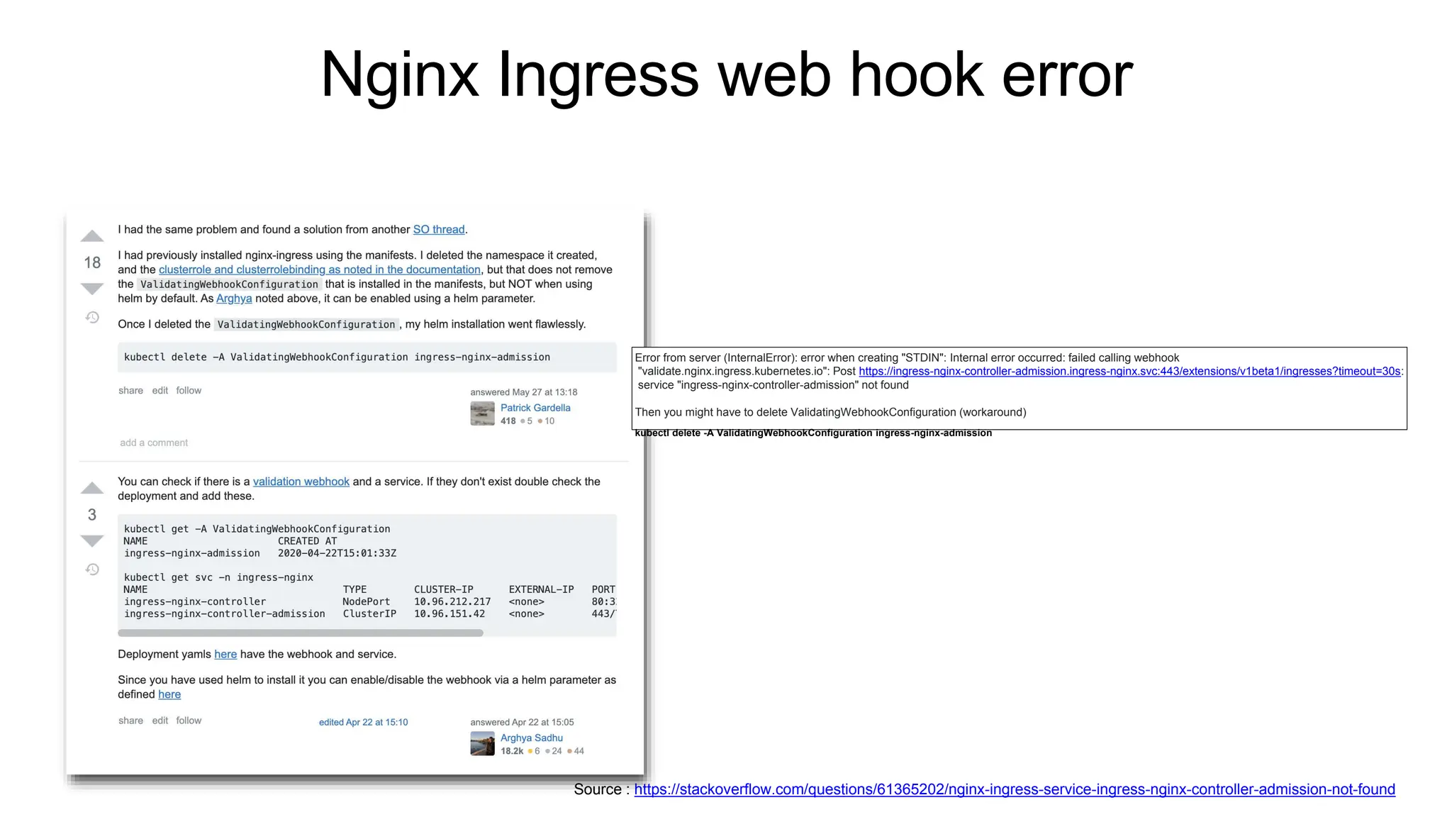 Nginx Ingress web hook error
Source : https://stackoverflow.com/questions/61365202/nginx-ingress-service-ingress-nginx-controller-admission-not-found
Error from server (InternalError): error when creating "STDIN": Internal error occurred: failed calling webhook
"validate.nginx.ingress.kubernetes.io": Post https://ingress-nginx-controller-admission.ingress-nginx.svc:443/extensions/v1beta1/ingresses?timeout=30s:
service "ingress-nginx-controller-admission" not found
Then you might have to delete ValidatingWebhookConfiguration (workaround)
kubectl delete -A ValidatingWebhookConfiguration ingress-nginx-admission
 