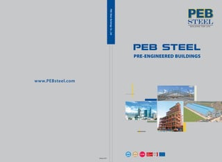 PEB STEEL
PRE-ENGINEERED BUILDINGS
2 0 0 1 2 0 0 1
www.PEBsteel.com
January, 2015
PEBSteelBuildingsCo.,Ltd
 