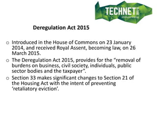 Deregulation Act 2015
o Introduced in the House of Commons on 23 January
2014, and received Royal Assent, becoming law, on...