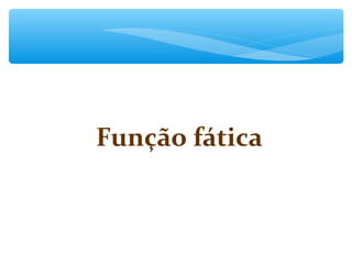 Função fática
 
